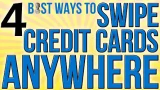 4 Best Ways To Swipe Credit Cards Anywhere