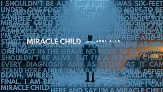 Miracle Child ♪ Ft. Abbe Alex | New Cover Version ℗ ♪ &copy;