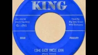 BIG JOHN GREER - COME BACK UNCLE JOHN [King 4941] 1956