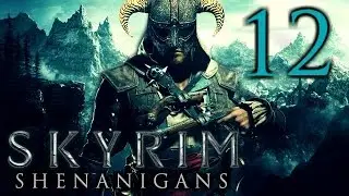 Skyrim Shenanigans: Episode 12 ~ FALKREATH