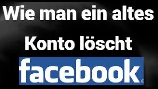 Altes Facebook-Konto ohne E-Mail und Telefonnummer l&ouml;schen &ndash; Schritt-f&uuml;r-Schritt-Anleitung