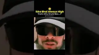 Ikka Bhai Always High That's why drunk Ikka.... #ikka #ikkalive #drunkikka