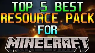Minecraft: TOP 5 RESOURCE PACK HAY, ĐẸP, CH&Acirc;N THỰC NHẤT