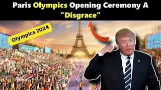 Trump Calls Paris Olympics Opening Ceremony A 