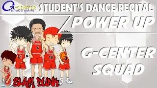 G-CENTER RECITAL POWER UP | G-CENTER SQUAD
