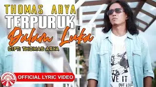 Thomas Arya - Terpuruk Dalam Luka [Official Lyric Video HD]