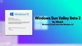 نسخة ويندوز 11 ما قبل التصدير | Windows Sun Valley Beta 2