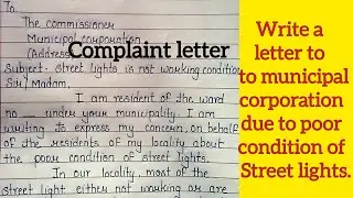 Write a complaint letter to municipal corporation due to poor condition of Street light |letter
