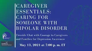 Caregiver Essentials: Caring for Someone with Bipolar Disorder