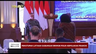 PRESISI UPDATE : KORPS BRIMB POLRI TUTUP LATIHAN GABUNGAN DENGAN KEPOLISIAN PRANCIS 16/11/2024 16.00