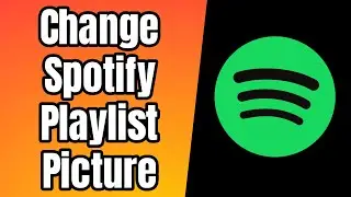How To Change Spotify Playlist Picture | Change Spotify Playlist Cover