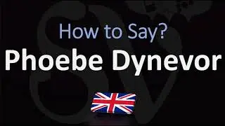 How to Pronounce Phoebe Dynevor? (CORRECTLY)