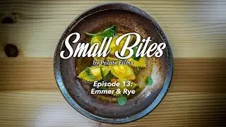 Small Bites - Episode 13 :: Emmer & Rye