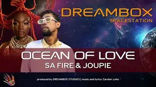 Dreambox Studios | Ocean of Love | Feat. SA Fire & Joepie | OFFICIAL MUSIC VIDEO