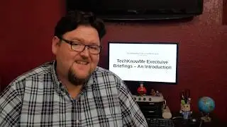 TechKnowMe Executive Briefings - An Introduction