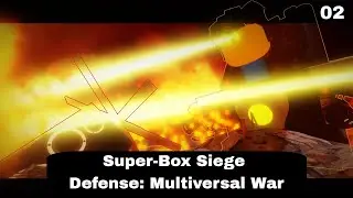 Super-box Siege Defense: Multiversal War Episode 02
