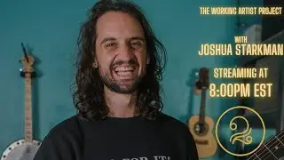 The Working Artist Project Presents: Joshua Starkman