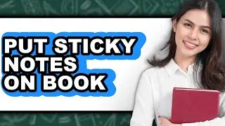 How to Put Sticky Notes on Book (easy Method)