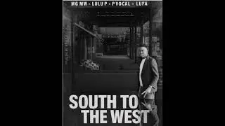 MG MW_SOUTH TO THE WEST FT LULU P X P VOCAL X LUFA (OFFICIAL AUDIO)