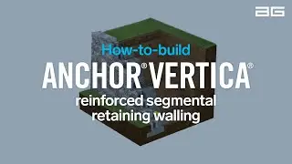 How-to-build Vertica&reg; Reinforced Segmental Retaining Walling