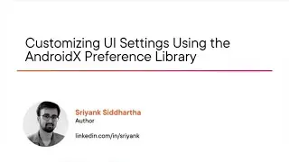 Android Skills: Customizing UI Settings Using the AndroidX Preference Library Course Preview