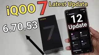 iQOO 7 New Software Update 6.70.53 || IQOO 7 का नया सॉफ्टवेर अपडेट