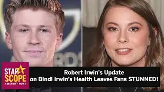 Robert Irwin&rsquo;s Update on Bindi Irwin&rsquo;s Health Leaves Fans STUNNED!