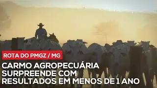 Rota PMGZ em Minas Gerais - Conhe&ccedil;a a Carmo Agropecu&aacute;ria