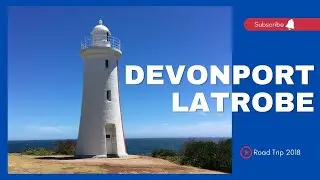Devonport Tasmania | Latrobe Tasmania | Uncovering the Beauty of Tasmania's Towns