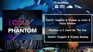 Phantom vs I Could Be The One (Dimitri Vangelis & Wyman Mashup)
