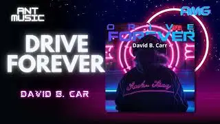 Drive forever - David B. Carr