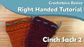 How to Crochet Cinch Sack 2 - Right Handed Tutorial