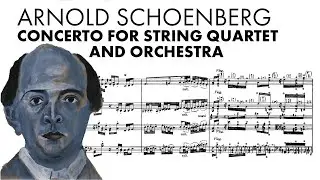 Arnold Schoenberg &mdash; Concerto for String Quartet and Orchestra in B-flat Major (1933) [Score Video]