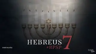 Hebreus 7 - Reavivados por Sua Palavra | #RPSP