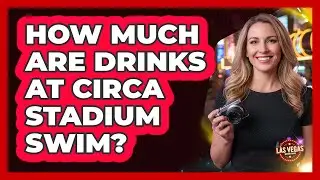 How Much Are Drinks At Circa Stadium Swim?