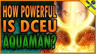 How Powerful is DCEU Aquaman?