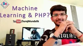Machine Learning & PHP - Is It Even Possible? | Suraj Mundalik