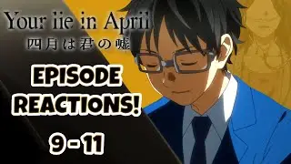 YOUR LIE IN APRIL EPISODE REACTIONS!!!  Episodes 9-11!