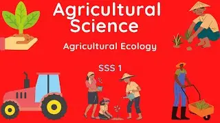 07 - Agricultural Science | S.S.S.1 | Agricultural Ecology