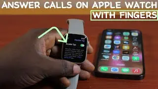 How to Answer Calls on Apple Watch with Fingers