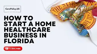 How to Start a Home Healthcare Business in Florida | Step-by-Step Guide | Florida Licensig | License