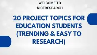 20 Project Topics for Education Students (Trending & Easy to Research) business