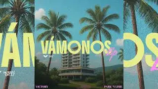 Victory - Park 'N Lime | Vámonos Ep | Official Audio