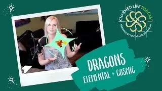 Dragons: Elemental + Cosmic | Tricia Carr, Spiritual Teacher, Telepath, Channel