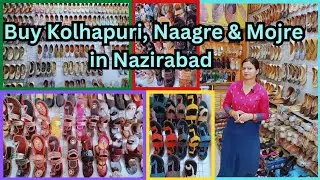 Kolhapuri market Lucknow | Best Nagra Market for Men, Women & Kid | Nazirabad Market Lucknow #mojri