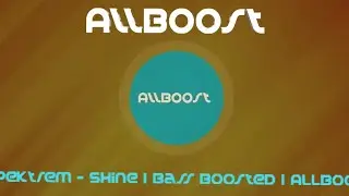 Spektrem - Shine | Bass Boosted | ALLBOOST