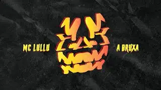 MC LULLU &ndash; A BRUXA