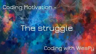 CODING MOTIVATION: THE STRUGGLE to stay motivated and how it feels to get going and moving