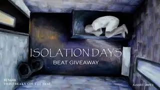 ISOLATION DAYS | BEAT GIVEAWAY | SADHUBOYS | BESHAQ