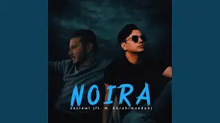 Noira (ft. M. Ebrahimzadeh)